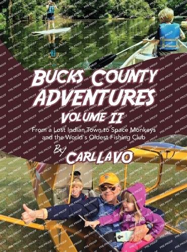 Stock image for Bucks County Adventures Volume II: From a Lost Indian Town to Space Monkeys and the World's Oldest Fishing Club for sale by GreatBookPrices