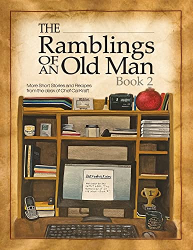 Beispielbild fr Ramblings of an Old Man Book 2: More Short Stories and Recipes from the desk of Chef Cal Kraft zum Verkauf von GreatBookPrices