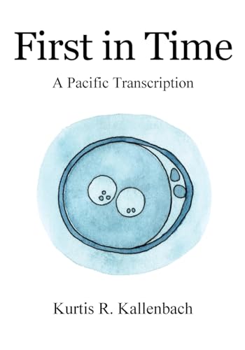 Stock image for First in Time: A Pacific Transcription for sale by GreatBookPrices