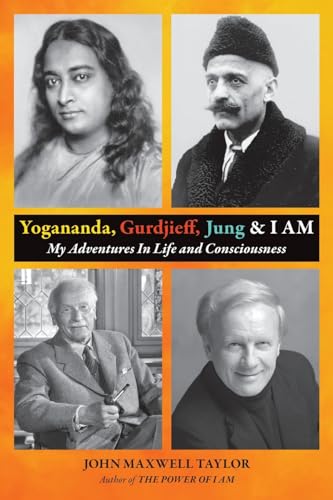 Beispielbild fr Yogananda, Gurdjieff, Jung & I AM: My Adventures In Life and Consciousness zum Verkauf von ThriftBooks-Dallas