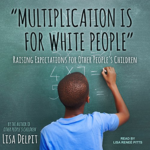 9781977302830: "Multiplication Is for White People": Raising Expectations for Other People's Children