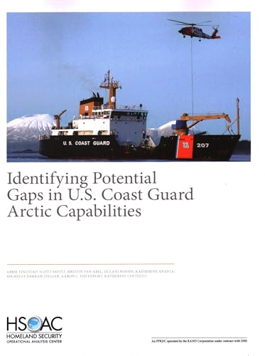 Beispielbild fr Identifying Potential Gaps in U.S. Coast Guard Arctic Capabilities zum Verkauf von Michael Lyons