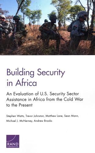 Stock image for Building Security in Africa: An Evaluation of U.s. Security Sector Assistance in Africa from the Cold War to the Present for sale by Revaluation Books