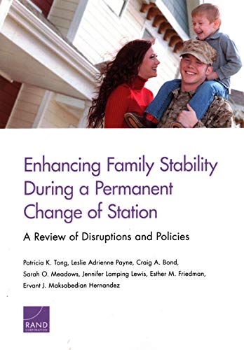 Imagen de archivo de Enhancing Family Stability During a Permanent Change of Station: A Review of Disruptions and Policies [Paperback] Tong, Patricia K.; Payne, Leslie Adrienne; Bond, Craig A.; Meadows, Sarah O.; Lamping Lewis, Jennifer; Friedman, Esther M. and Maksabedian Hernandez, Ervant J. a la venta por Brook Bookstore