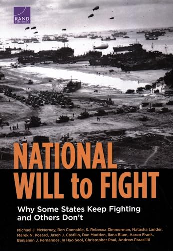 Beispielbild fr National Will to Fight: Why Some States Keep Fighting and Others Dont zum Verkauf von Big River Books