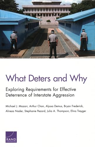 Stock image for What Deters and Why: Exploring Requirements for Effective Deterrence of Interstate Aggression for sale by Chiron Media