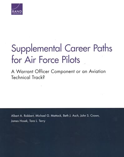 Stock image for Supplemental Career Paths for Air Force Pilots A Warrant Officer Component or an Aviation Technical Track for sale by PBShop.store US