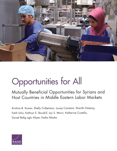 Beispielbild fr Opportunities for All: Mutually Beneficial Opportunities for Syrians and Host Countries in Middle Eastern Labor Markets zum Verkauf von Books From California