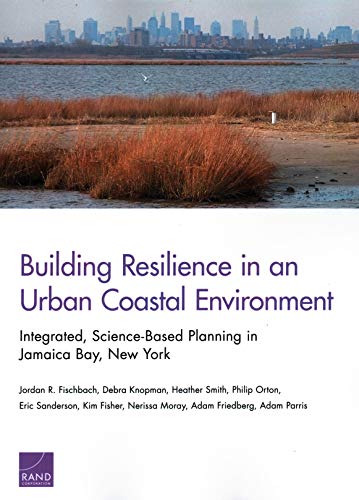 Imagen de archivo de Building Resilience in an Urban Coastal Environment: Integrated, Science-Based Planning in Jamaica Bay, New York a la venta por Ria Christie Collections
