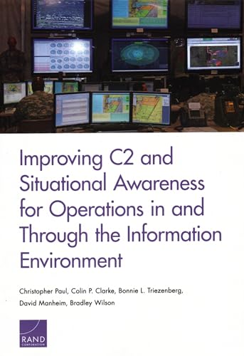 Stock image for Improving C2 and Situational Awareness for Operations in and Through the Information Environment for sale by Brook Bookstore