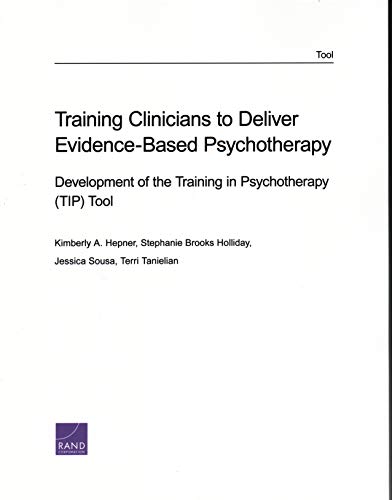 Stock image for Training Clinicians to Deliver Evidence-Based Psychotherapy: Development of the Training in Psychotherapy (TIP) Tool for sale by Ria Christie Collections