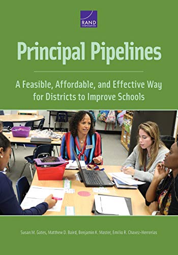 Imagen de archivo de Principal Pipelines: A Feasible, Affordable, and Effective Way for Districts to Improve Schools a la venta por HPB-Red