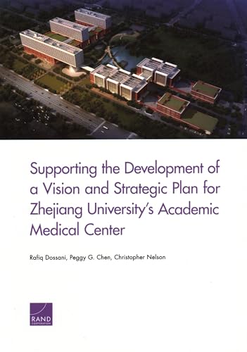 Stock image for Supporting the Development of a Vision and Strategic Plan for Zhejiang University's Academic Medical Center for sale by PBShop.store US