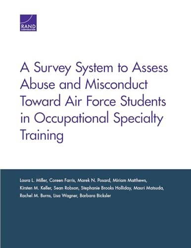 Stock image for A Survey System to Assess Abuse and Misconduct Toward Air Force Students in Occupational Specialty Training for sale by Lucky's Textbooks