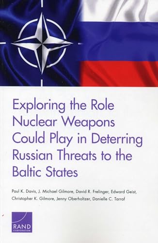 Beispielbild fr Exploring the Role Nuclear Weapons Could Play in Deterring Russian Threats to the Baltic States zum Verkauf von BooksRun
