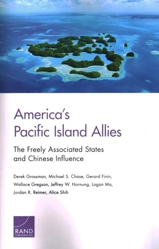 Imagen de archivo de America's Pacific Island Allies: The Freely Associated States and Chinese Influence a la venta por Book Deals