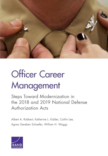 Stock image for Officer Career Management: Steps Toward Modernization in the 2018 and 2019 National Defense Authorization Acts for sale by Michael Lyons