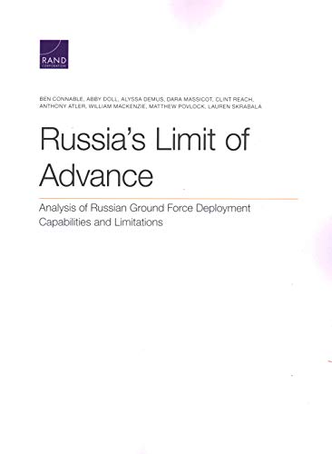 Stock image for Russia's Limit of Advance: Analysis of Russian Ground Force Deployment Capabilities and Limitations for sale by Lucky's Textbooks