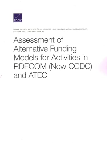 Stock image for Assessment of Alternative Funding Models for Activities in RDECOM (Now CCDC) and ATEC for sale by Lucky's Textbooks