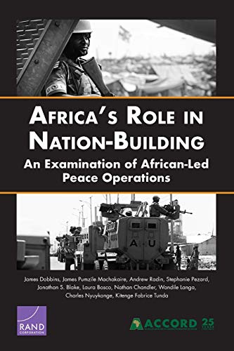 Beispielbild fr Africa's Role in Nation-Building: An Examination of African-Led Peace Operations zum Verkauf von Wonder Book
