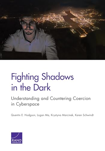 Stock image for Fighting Shadows in the Dark: Understanding and Countering Coercion in Cyberspace for sale by Revaluation Books