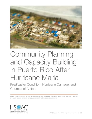 Beispielbild fr Community Planning and Capacity Building in Puerto Rico After Hurricane Maria: Predisaster Conditions, Hurricane Damage, and Courses of Action zum Verkauf von Michael Lyons