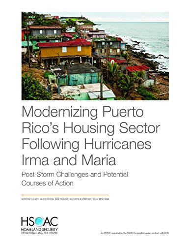 Imagen de archivo de Modernizing Puerto Ricos Housing Sector Following Hurricanes Irma and Maria: Post-Storm Challenges and Potential Courses of Action a la venta por Michael Lyons