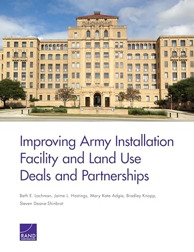Imagen de archivo de Improving Army Installation Facility and Land Use Deals and Partnerships a la venta por Michael Lyons