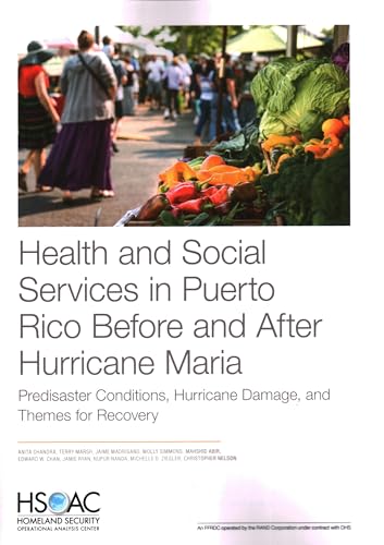 Stock image for Health and Social Services in Puerto Rico Before and After Hurricane Maria: Predisaster Conditions, Hurricane Damage, and Themes for Recovery for sale by Lucky's Textbooks