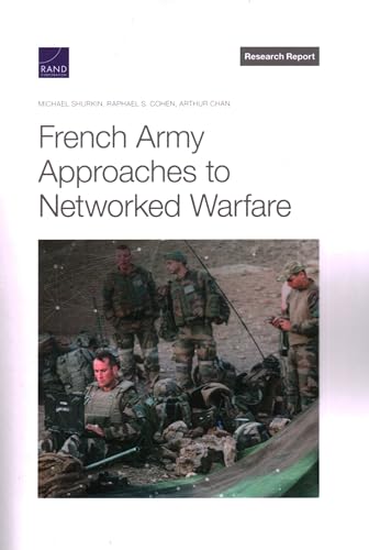 Beispielbild fr French Army Approaches to Networked Warfare zum Verkauf von MusicMagpie