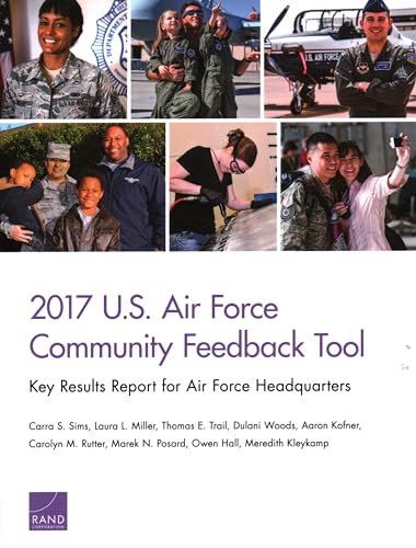 Imagen de archivo de 2017 U.S. Air Force Community Feedback Tool: Key Results Report for Air Force Headquarters a la venta por Lucky's Textbooks