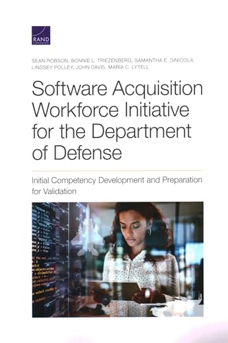 Stock image for Software Acquisition Workforce Initiative for the Department of Defense: Initial Competency Development and Preparation for Validation for sale by Michael Lyons