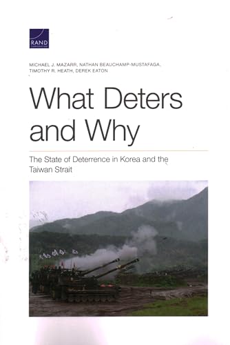 Imagen de archivo de What Deters and Why: The State of Deterrence in Korea and the Taiwan Strait a la venta por Lucky's Textbooks