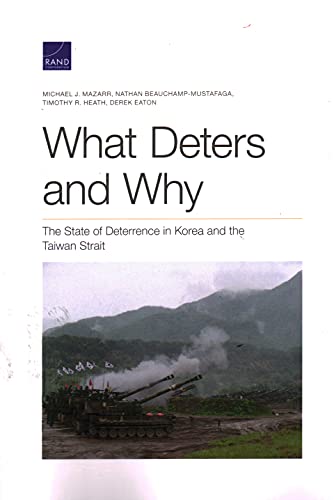 Stock image for What Deters and Why: The State of Deterrence in Korea and the Taiwan Strait for sale by Chiron Media