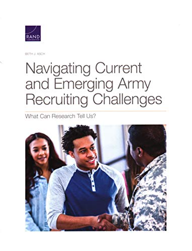 Imagen de archivo de Navigating Current and Emerging Army Recruiting Challenges: What Can Research Tell Us? a la venta por Chiron Media