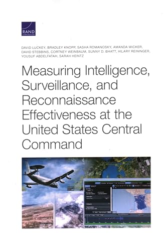 Beispielbild fr Measuring Intelligence, Surveillance, and Reconnaissance Effectiveness at the United States Central Command zum Verkauf von Lucky's Textbooks