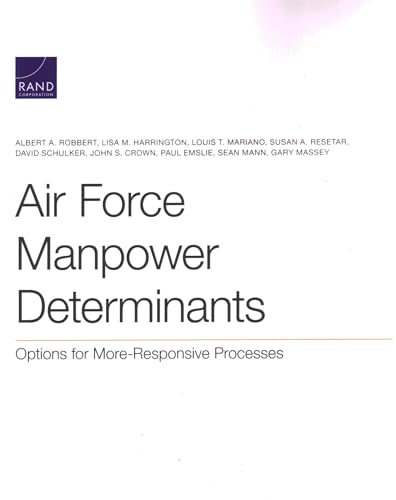 Stock image for Air Force Manpower Determinants: Options for More-Responsive Processes for sale by Lucky's Textbooks