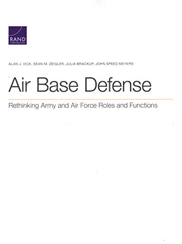 Imagen de archivo de Air Base Defense: Rethinking Army and Air Force Roles and Functions a la venta por Big River Books