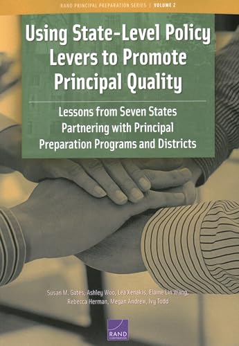 Beispielbild fr Using State-Level Policy Levers to Promote Principal Quality: Lessons from Seven States Partnering with Principal Preparation Programs and Districts (Rand Principal Preparation Series) zum Verkauf von Lucky's Textbooks