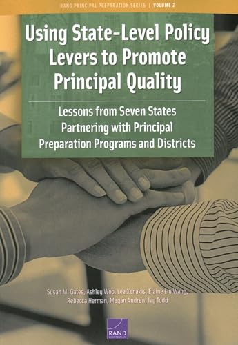 Stock image for Using State-Level Policy Levers to Promote Principal Quality: Lessons from Seven States Partnering with Principal Preparation Programs and Districts (Rand Principal Preparation Series) for sale by Lucky's Textbooks