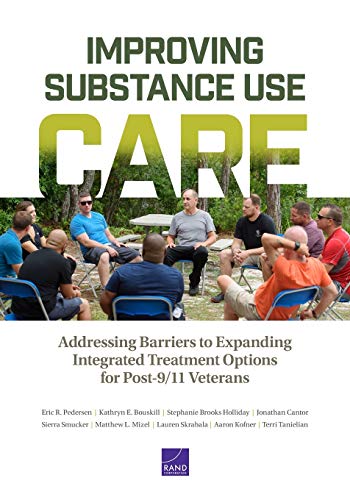 9781977405326: Improving Substance Use Care: Addressing Barriers to Expanding Integrated Treatment Options for Post-9/11 Veterans