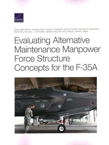 Beispielbild fr Evaluating Alternative Maintenance Manpower Force Structure Concepts for the F-35A zum Verkauf von Lucky's Textbooks