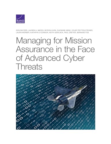 Imagen de archivo de Managing for Mission Assurance in the Face of Advanced Cyber Threats a la venta por Lucky's Textbooks