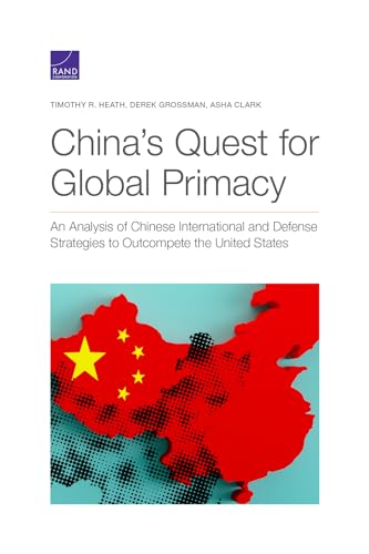 Stock image for China's Quest for Global Primacy: An Analysis of Chinese International and Defense Strategies to Outcompete the United States for sale by Brook Bookstore