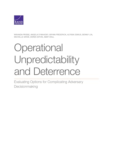 Stock image for Operational Unpredictability and Deterrence: Evaluating Options for Complicating Adversary Decisionmaking for sale by Michael Lyons