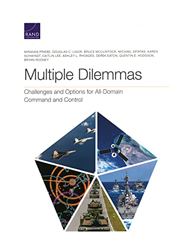 Stock image for Multiple Dilemmas: Challenges and Options for All-Domain Command and Control for sale by Ria Christie Collections