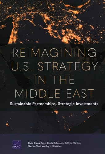 Stock image for Reimagining U.S. Strategy in the Middle East: Sustainable Partnerships, Strategic Investments for sale by Lucky's Textbooks