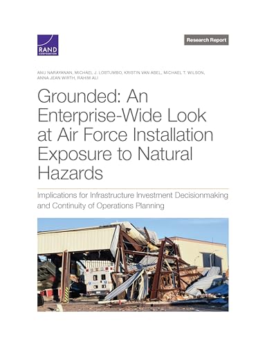 Beispielbild fr Grounded: An Enterprise-Wide Look at Department of the Air Force Installation Exposure to Natural Hazards: Implications for Infrastructure Investment . and Continuity of Operations Planning zum Verkauf von Michael Lyons