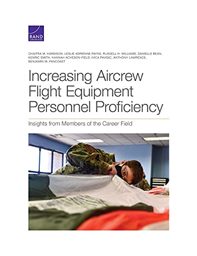 Imagen de archivo de Increasing Aircrew Flight Equipment Personnel Proficiency: Insights from Members of the Career Field a la venta por Michael Lyons