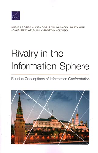 Stock image for Rivalry in the Information Sphere : Russian Conceptions of Information Confrontation for sale by GreatBookPrices
